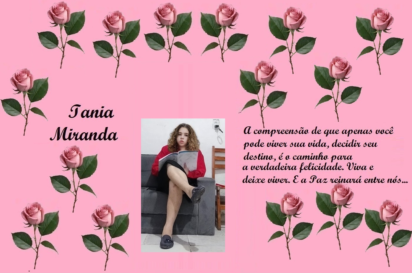 Pink poster with rose border; name Iania Miranda on the left, central photo of a young woman reading, and a Portuguese quote about living your life and peace on the right.