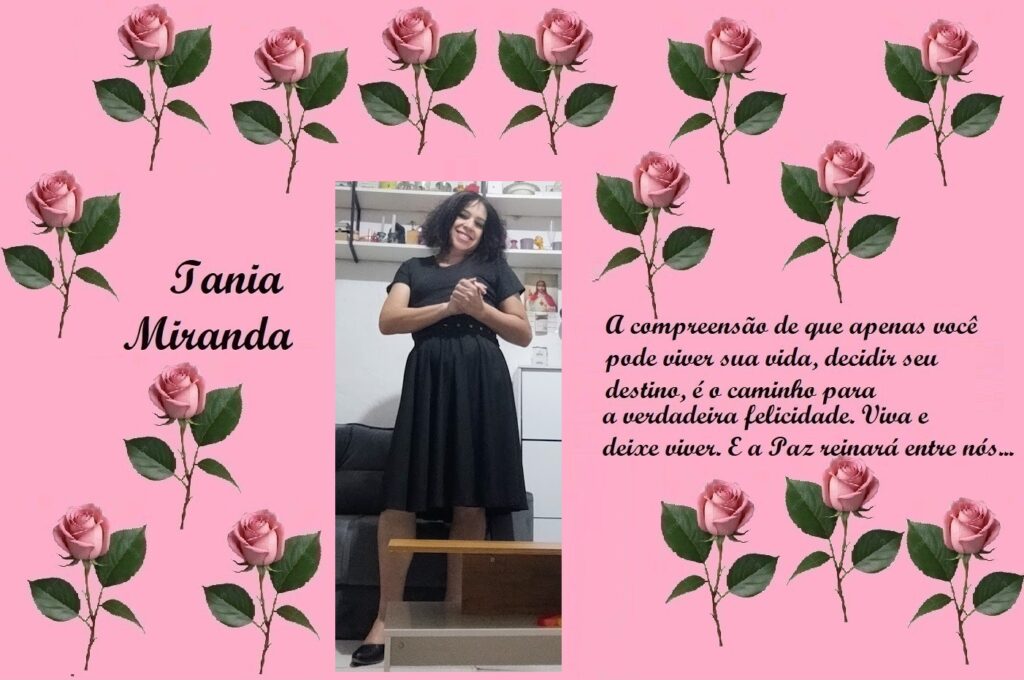 Pink poster featuring repeated rose illustrations; left panel reads 'Tania Miranda', center shows a smiling woman in a black dress, right panel has a long Portuguese quote about living your life and peace.