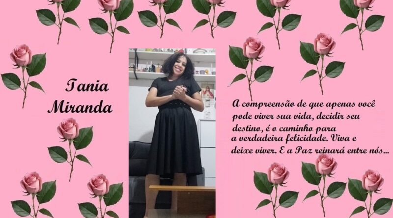 Pink poster featuring repeated rose illustrations; left panel reads 'Tania Miranda', center shows a smiling woman in a black dress, right panel has a long Portuguese quote about living your life and peace.