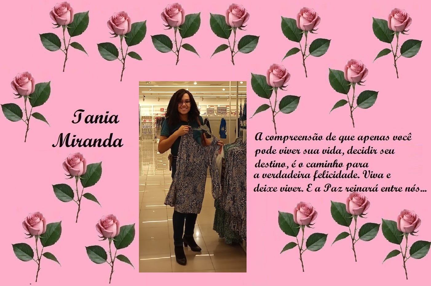 Pink collage with rose illustrations; left side shows the name 'Iania Miranda', center features a woman in a store holding a dress, right side contains a Portuguese quote about living life, choosing your destiny, happiness, and peace.