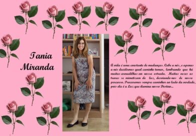 Colagem com fundo rosa e bordas de rosas; à esquerda o nome 'Tania Miranda'; ao centro, retrato de mulher em vestido; à direita, frase em português sobre mudanças.