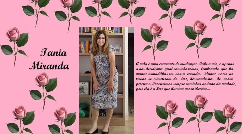 Colagem com fundo rosa e bordas de rosas; à esquerda o nome 'Tania Miranda'; ao centro, retrato de mulher em vestido; à direita, frase em português sobre mudanças.