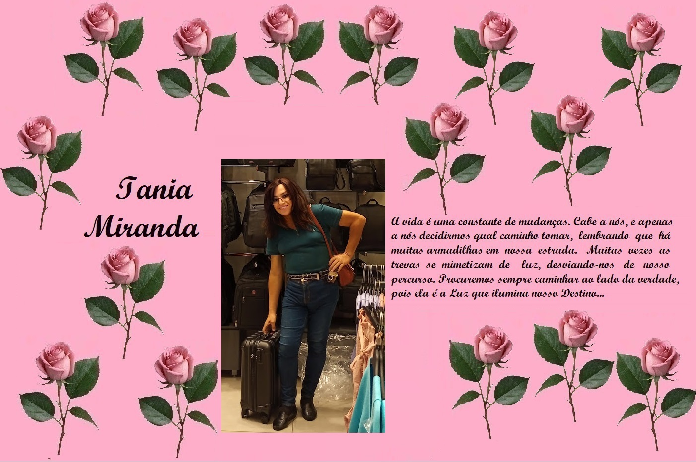 Pink poster with rose border; left: 'Tania Miranda' in script, center: photo of a woman with luggage in a store, right: long Portuguese text about life changes.