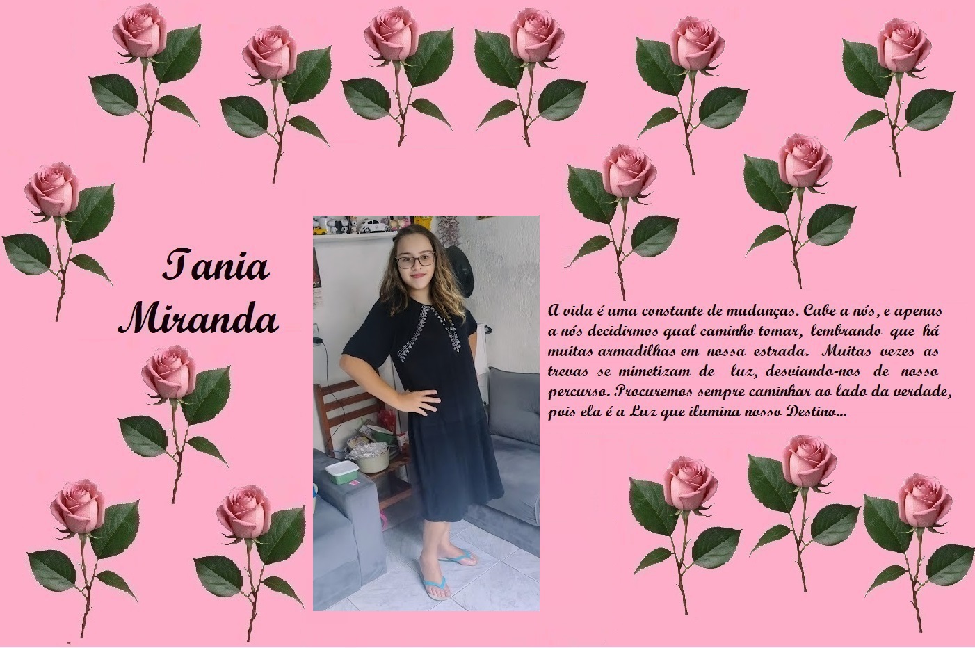 Decorative pink collage with rose motifs, the name Iania Miranda, a photo of a girl in a black dress, and a Portuguese quote about life.