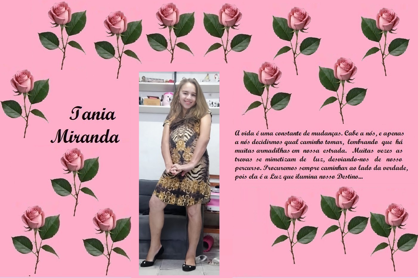 Pink rose-border collage with a central photo of a smiling girl in a patterned dress; left shows the name "Iania Miranda" and the right side contains a long Portuguese quote about life’s changes.